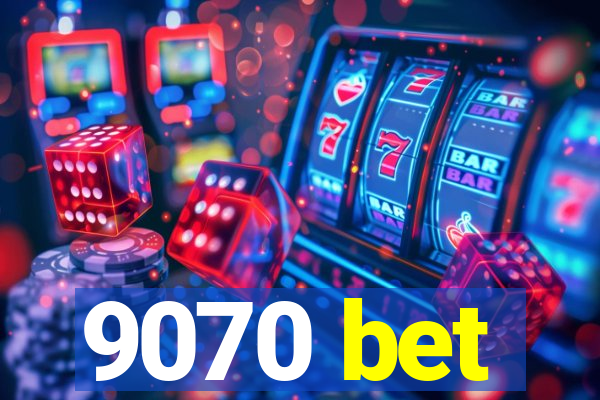 9070 bet